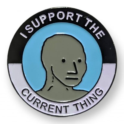 I Support The Current Thing Pin