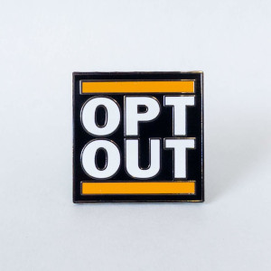 Opt Out Pin